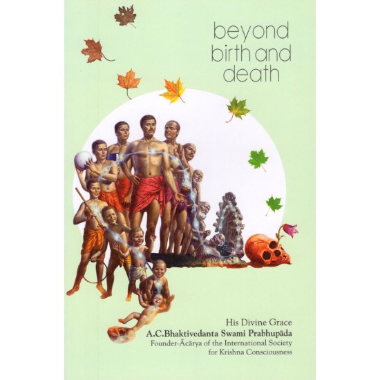Beyond Birth and Death, Bhaktivedanta Swami Prabhupada