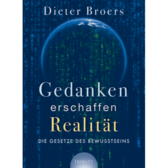 Gedanken erschaffen Realität, Dieter Broers