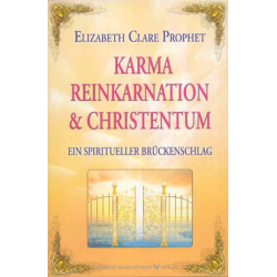 Karma, Reinkarnation & Christentum, Elizabeth Clare Prophet