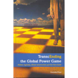 TranscEnding the Global Power Game, Armin Risi