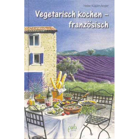 Vegetarisch kochen - französisch, Heike Kügler-Anger