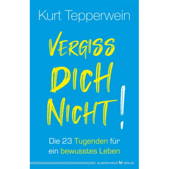 Vergiss dich nicht! • Kurt Tepperwein