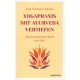 Yogapraxis mit Ayurveda vertiefen, Anja Orttmann-Heuser